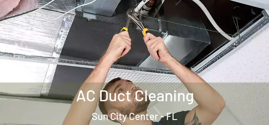AC Duct Cleaning Sun City Center - FL
