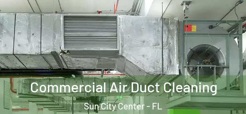Commercial Air Duct Cleaning Sun City Center - FL
