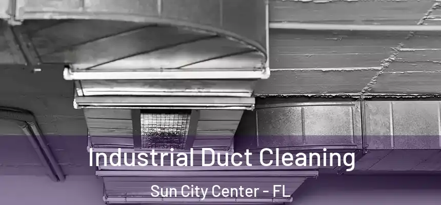 Industrial Duct Cleaning Sun City Center - FL