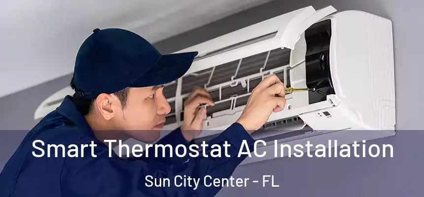 Smart Thermostat AC Installation Sun City Center - FL