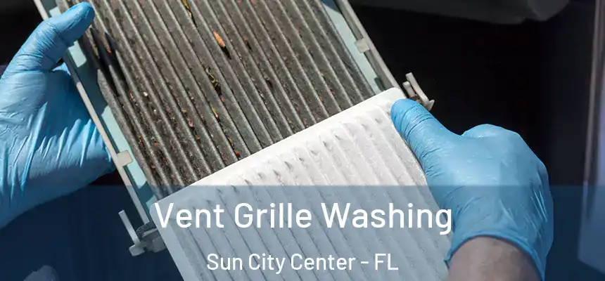 Vent Grille Washing Sun City Center - FL