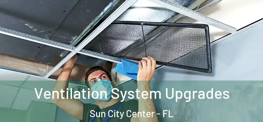 Ventilation System Upgrades Sun City Center - FL